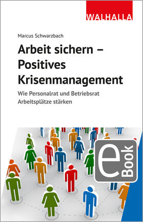 Schwarzbach | Arbeit sichern - Positives Krisenmanagement | E-Book | sack.de