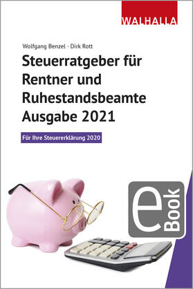 Benzel / Rott | Steuerratgeber für Rentner und Ruhestandsbeamte - Ausgabe 2021 | E-Book | sack.de