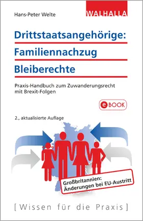 Welte |  Drittstaatsangehörige: Familiennachzug - Bleiberechte | eBook | Sack Fachmedien