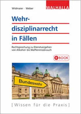 Widmaier / Weber |  Wehrdisziplinarrecht in Fällen | eBook | Sack Fachmedien
