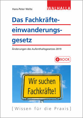 Welte | Das Fachkräfteeinwanderungsgesetz | E-Book | sack.de