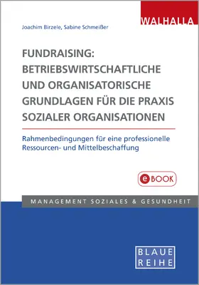 Birzele / Schmeißer |  Fundraising: Betriebswirtschaftliche und organisatorische Grundlagen für die Praxis sozialer Organisationen | eBook | Sack Fachmedien