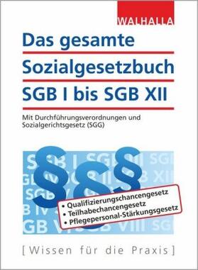 Walhalla Fachredaktion | Das gesamte Sozialgesetzbuch SGB I bis SGB XII | Buch | sack.de