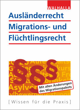 Walhalla Fachredaktion | Ausländerrecht, Migrations- und Flüchtlingsrecht Ausgabe 2019/ 2020 | Buch | 978-3-8029-5265-4 | sack.de