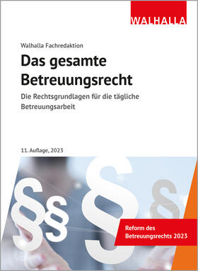 Walhalla Fachredaktion: Das gesamte Betreuungsrecht | Buch | 978-3-8029-5297-5 | sack.de