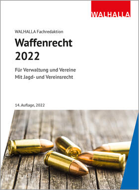 Walhalla Fachredaktion: Waffenrecht 2022 | Buch | sack.de