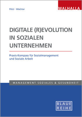 Pölzl / Wächter |  Pölzl, A: Digitale (R)Evolution in Sozialen Unternehmen | Buch |  Sack Fachmedien