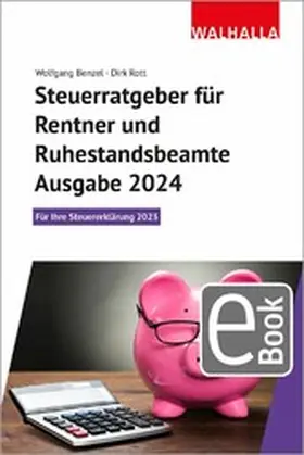Benzel / Rott |  Steuerratgeber für Rentner und Ruhestandsbeamte - Ausgabe 2024 | eBook | Sack Fachmedien