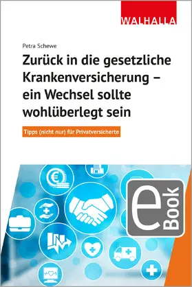 Schewe |  Zurück in die gesetzliche Krankenversicherung - ein Wechsel sollte wohlüberlegt sein | eBook | Sack Fachmedien