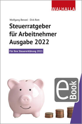 Benzel / Rott | Steuerratgeber für Arbeitnehmer - Ausgabe 2022 | E-Book | sack.de