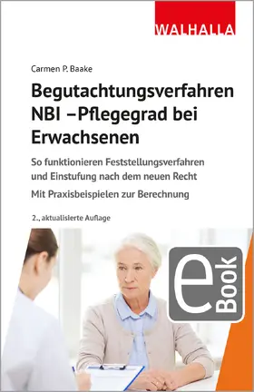 Baake | Begutachtungsverfahren NBI - Pflegegrad bei Erwachsenen | E-Book | www.sack.de