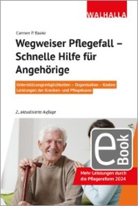Baake | Wegweiser Pflegefall - Schnelle Hilfe für Angehörige | E-Book | sack.de