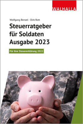 Benzel / Rott |  Benzel, W: Steuerratgeber für Soldaten - Ausgabe 2023 | Buch |  Sack Fachmedien