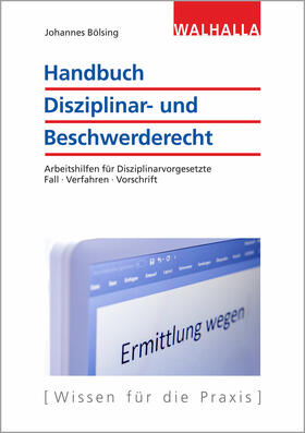 Bölsing | Bölsing, J: Handbuch Disziplinar- und Beschwerderecht | Buch | 978-3-8029-6213-4 | sack.de