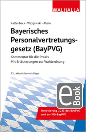 Kattenbeck / Wipijewski / Abele | Bayerisches Personalvertretungsgesetz (BayPVG) | E-Book | sack.de
