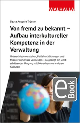 Tröster | Von fremd zu bekannt - Aufbau interkultureller Kompetenz in der Verwaltung | E-Book | sack.de