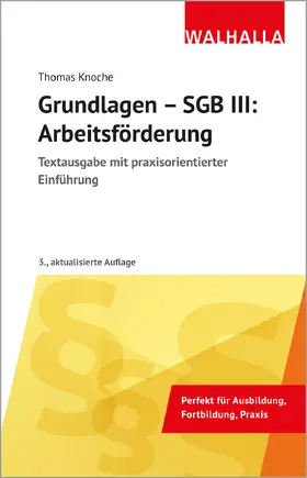 Knoche | Grundlagen - SGB III: Arbeitsförderung | Buch | 978-3-8029-7238-6 | sack.de