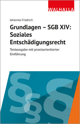 Friedrich |  Grundlagen SGB XIV - Soziales Entschädigungsrecht | Buch |  Sack Fachmedien