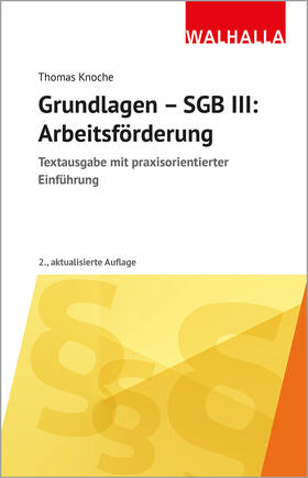 Knoche | Grundlagen - SGB III: Arbeitsförderung | Buch | 978-3-8029-7244-7 | sack.de