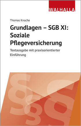 Knoche | Knoche, T: Grundlagen - SGB XI: Soziale Pflegeversicherung | Buch | 978-3-8029-7253-9 | sack.de