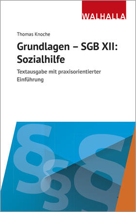 Knoche | Knoche, T: Grundlagen - SGB XII: Sozialhilfe | Buch | 978-3-8029-7257-7 | sack.de