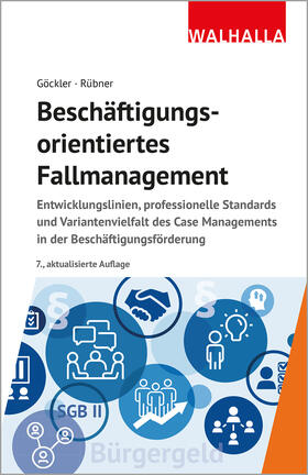 Göckler / Rübner | Beschäftigungsorientiertes Fallmanagement | Buch | 978-3-8029-7436-6 | sack.de