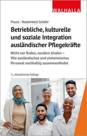 Prauss / Roedenbeck Schäfer |  Betriebliche, kulturelle und soziale Integration ausländischer Pflegekräfte | Buch |  Sack Fachmedien