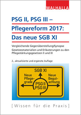 Walhalla Fachredaktion | PSG II, PSG III - Pflegereform 2017: Das neue SGB XI | Buch | 978-3-8029-7559-2 | sack.de