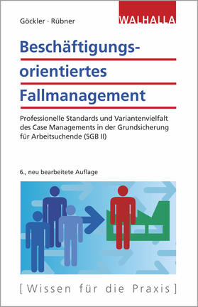 Göckler / Rübner | Göckler, R: Beschäftigungsor. Fallmanagement | Buch | 978-3-8029-7567-7 | sack.de