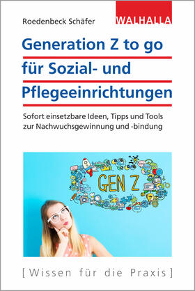 Roedenbeck Schäfer | Generation Z to go für Sozial- und Pflegeeinrichtungen | Buch | 978-3-8029-7576-9 | sack.de