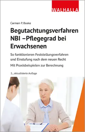 Baake |  Begutachtungsverfahren NBI - Pflegegrad bei Erwachsenen | Buch |  Sack Fachmedien