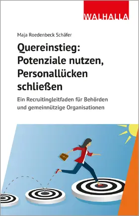 Roedenbeck Schäfer |  Quereinstieg: Potenziale nutzen, Personallücken schließen | Buch |  Sack Fachmedien