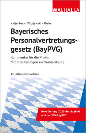 Kattenbeck / Wipijewski / Abele | Bayerisches Personalvertretungsgesetz (BayPVG) | Buch | 978-3-8029-8089-3 | sack.de