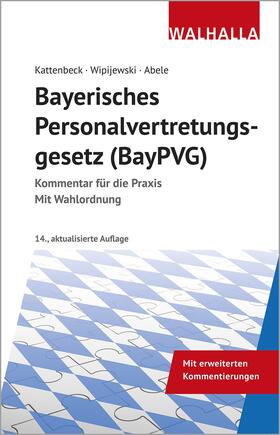 Wipijewski / Abele / Kattenbeck | Kattenbeck, D: Bayer. Personalvertretungsgesetz (BayPVG) | Buch | 978-3-8029-8099-2 | sack.de