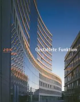  J.S.K Architekten. Gestaltete Funktion /Vision and Function | Buch |  Sack Fachmedien