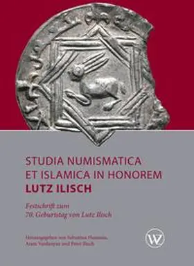 Hanstein / Ilisch / Vardanyan |  Studia Numismatica et Islamica in Honorem Lutz Ilisch | Buch |  Sack Fachmedien