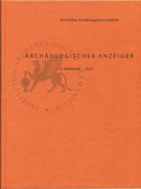 Deutsches Archäologisches Institut, Zentrale Berlin / Dally / Fless |  Archäologischer Anzeiger / Archäologischer Anzeiger 2013/2 | Buch |  Sack Fachmedien