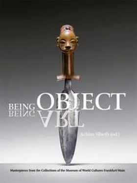 Sibeth / Museum d. Weltkulturen, Frankfurt am Main |  Being Object. Being Art. | Buch |  Sack Fachmedien
