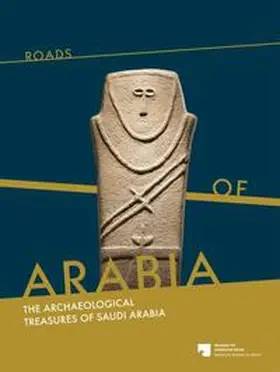 Museum für Islamische Kunst der Staatlichen Museen zu Berlin / Franke / Gierlichs |  Roads of Arabia | Buch |  Sack Fachmedien