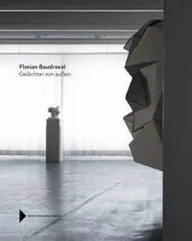 Malycha / Kunstverein Reutlingen |  Florian Baudrexel. Gelächter von außen | Buch |  Sack Fachmedien