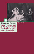 Pomian |  Der Ursprung des Museums | Buch |  Sack Fachmedien