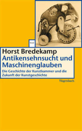 Bredekamp |  Antikensehnsucht und Maschinenglauben | Buch |  Sack Fachmedien