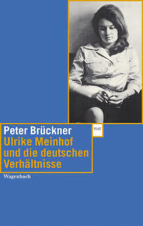Brückner |  Ulrike Marie Meinhof und die deutschen Verhältnisse | Buch |  Sack Fachmedien