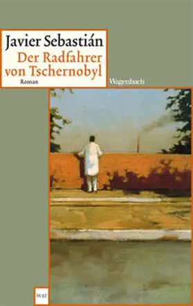Sebastian / Sebastián Luengo |  Der Radfahrer von Tschernobyl | Buch |  Sack Fachmedien