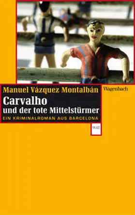 Vázquez Montalbán | Carvalho und der tote Mittelstürmer | Buch | 978-3-8031-2726-6 | sack.de