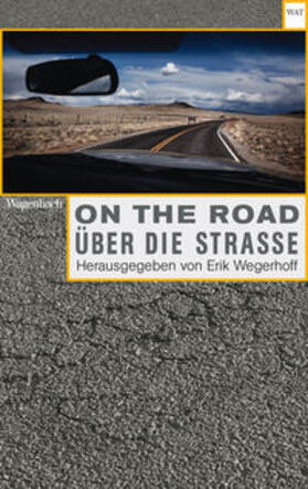 Wegerhoff | On the Road / Über die Straße. Automobilität in Literatur, Film, Musik und Kunst | Buch | 978-3-8031-2764-8 | sack.de