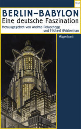 Weichenhan / Polaschegg |  Berlin - Babylon | Buch |  Sack Fachmedien