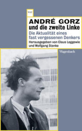 Leggewie / Stenke |  André Gorz und die zweite Linke | Buch |  Sack Fachmedien
