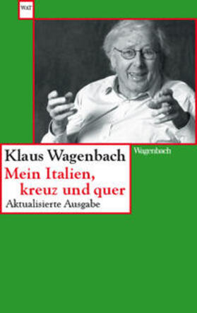 Wagenbach | Mein Italien, kreuz und quer | Buch | 978-3-8031-2827-0 | sack.de