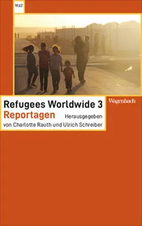 Rauth / Schreiber | Refugees Worldwide 3 | Buch | 978-3-8031-2850-8 | www.sack.de